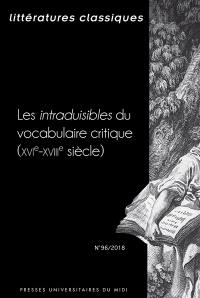 Littératures classiques, n° 96. Les intraduisibles du vocabulaire critique (XVIe-XVIIIe siècle)