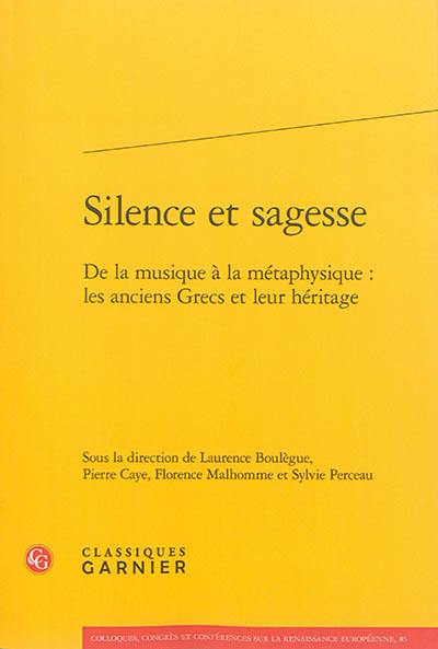 Silence et sagesse : de la musique à la métaphysique : les anciens Grecs et leur héritage