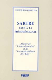 Sartre face à la phénoménologie : autour de l'intentionnalité et de la transcendance de l'ego