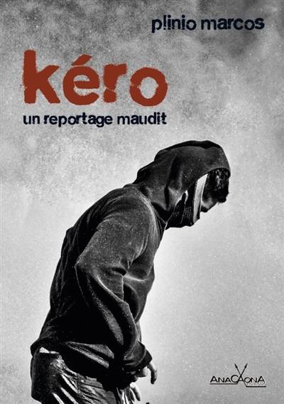 Kéro, un reportage maudit