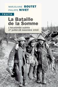 La bataille de la Somme : l'hécatombe oubliée : 1er juillet-18 novembre 1916