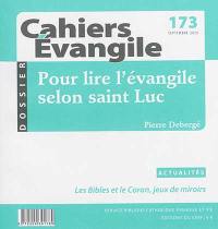 Cahiers Evangile, n° 173. Pour lire l'Evangile selon saint Luc