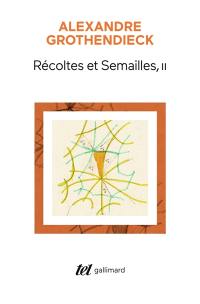 Récoltes et semailles : réflexions et témoignage d'un passé de mathématicien. Vol. 2