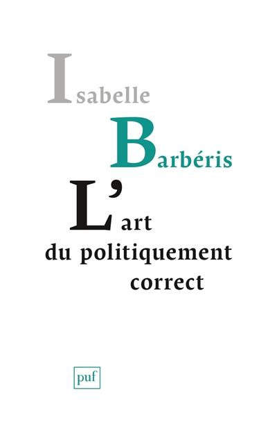 L'art du politiquement correct : sur le nouvel académisme anticulturel