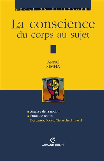 La conscience du corps au sujet : analyse de la notion, étude de textes Descartes, Locke, Nietzsche, Husserl