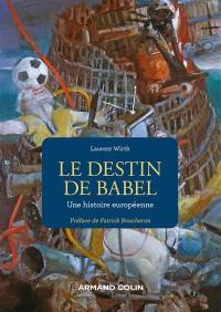 Le destin de Babel : une histoire européenne