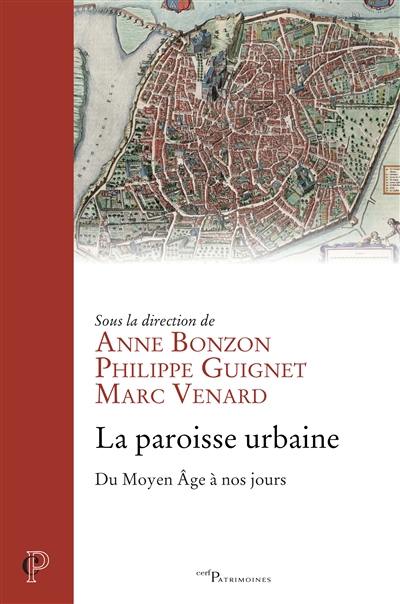 La paroisse urbaine : du Moyen Age à nos jours