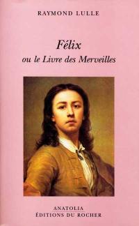 Félix ou Le livre des merveilles