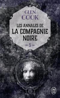 Les annales de la Compagnie noire. Vol. 5. Rêves d'acier