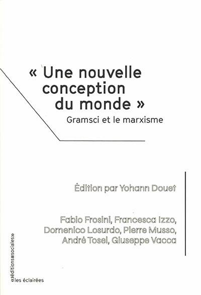 Une nouvelle conception du monde : Gramsci et le marxisme