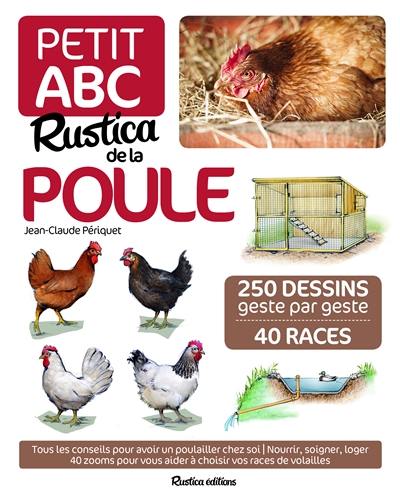 Petit abc Rustica de la poule : 250 dessins geste par geste, 40 races