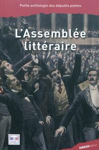 L'Assemblée littéraire : petite anthologie des députés poètes