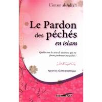 Le pardon des péchés en islam : recueil de hadiths prophétiques