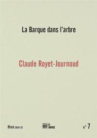 La barque dans l'arbre, n° 7. Claude Royet-Journoud