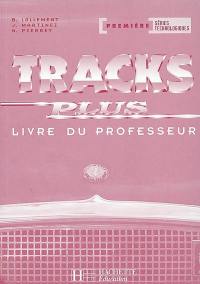 Tracks plus, 1re, séries technologiques : livre du professeur