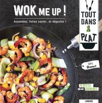 Wok me up ! : assemblez, faites sauter, et dégustez ! : 40 recettes gourmandes !