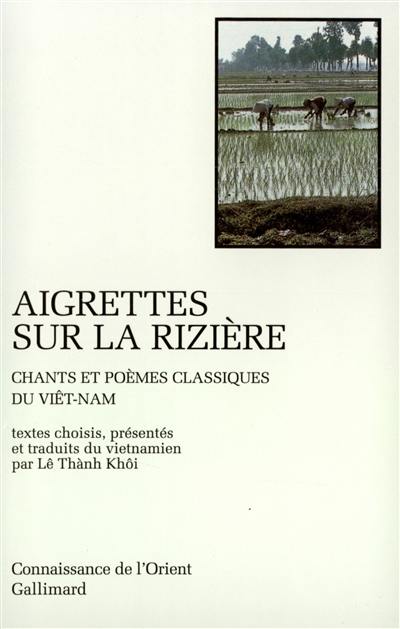 Aigrettes sur la rizière : chants et poèmes classiques du Viêt-Nam