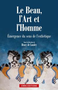 Le beau, l'art et l'homme : émergence du sens de l'esthétique