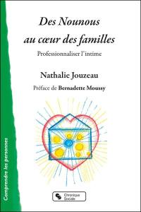 Des nounous au coeur des familles : professionnaliser l'intime