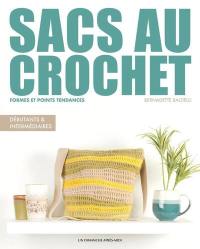 Sacs au crochet : formes et points tendances : débutants & intermédiaires