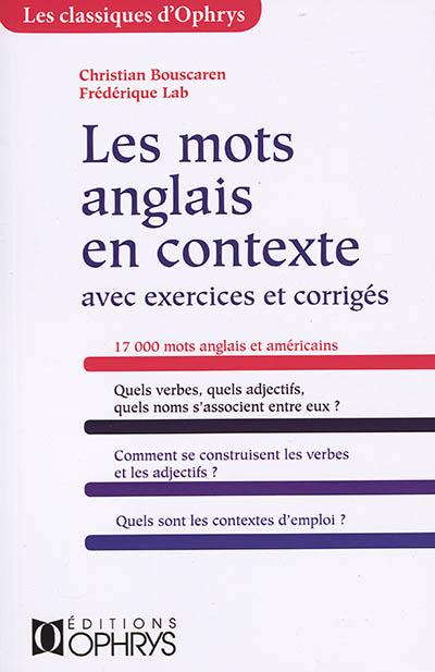 Les mots anglais en contexte : avec exercices et corrigés