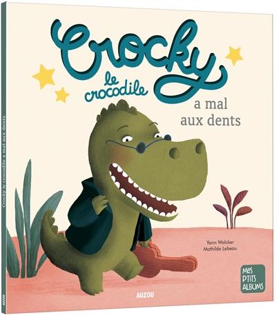 Crocky le crocodile a mal aux dents