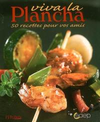 Viva la plancha : 50 recettes pour vos amis