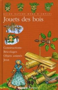 Jouets des bois : constructions, bricolages, objets animés, jeux