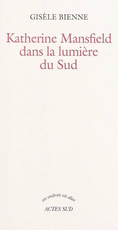 Katherine Mansfield dans la lumière du Sud