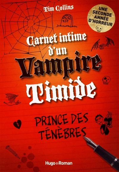 Carnet intime d'un vampire timide : dur d'être un ado et suceur de sang. Vol. 2. Prince des ténèbres