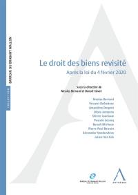 Le droit des biens revisité : après la loi du 4 février 2020 : actes du colloque du 11 mars 2021