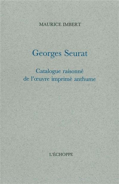 Georges Seurat : catalogue raisonné de l'oeuvre imprimé anthume