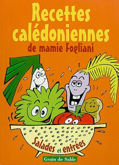 Recettes calédoniennes de mamie Fogliani. Vol. 3. Salades et entrées