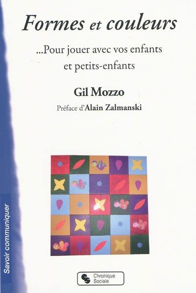 Formes et couleurs : pour jouer avec vos enfants et petits-enfants