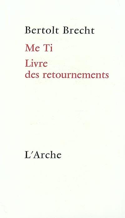 Me-ti livre des retournements