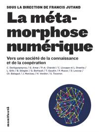 La métamorphose numérique : vers une société de la connaissance et de la coopération