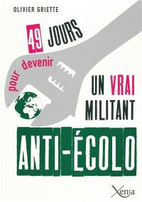 49 jours pour devenir un vrai militant anti-écolo