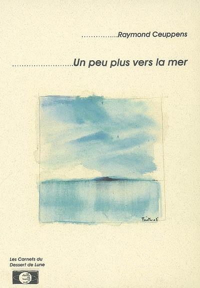 Un peu plus vers la mer