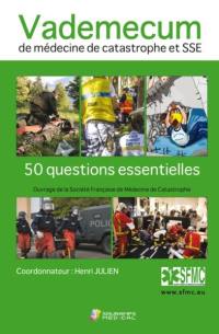 Vademecum de médecine de catastrophe et SSE : 50 questions essentielles