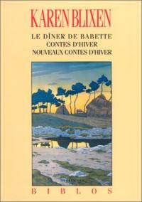 Le Dîner de Babette. Contes d'hiver. Nouveaux contes d'hiver