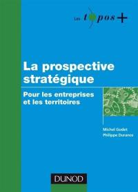 La prospective stratégique : pour les entreprises et les territoires