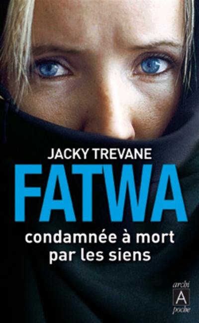 Fatwa : condamnée à mort par les siens