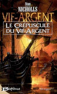 Vif-Argent. Vol. 3. Le crépuscule du Vif-Argent