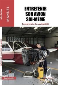 Entretenir son avion soi-même : comprendre la navigabilité : une introduction au règlement EASA Part M-L et à la réglementation française (annexe 1)