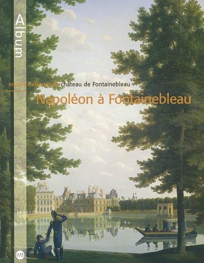 Napoléon à Fontainebleau