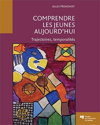 Comprendre les jeunes aujourd'hui : trajectoires, temporalités