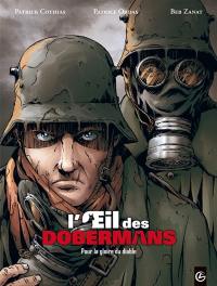 L'oeil des dobermans : cycle 1. Vol. 1. Pour la gloire du diable