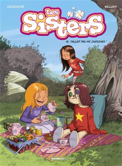 Les sisters. Vol. 15. Fallait pas me chercher !