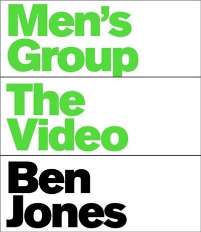 Ben Jones : Men´s Group, The Video