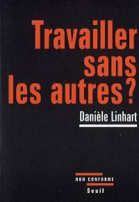 Travailler sans les autres ?